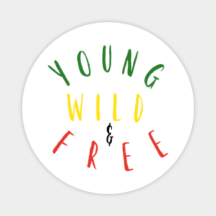 Young, Wild & Free Magnet